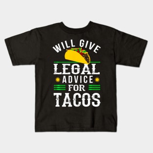 Will Give Legal Advice for Tacos Shirt Funny Lawyer Gift Kids T-Shirt